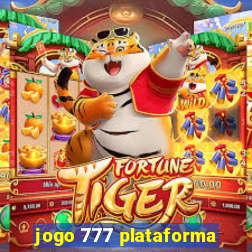 jogo 777 plataforma